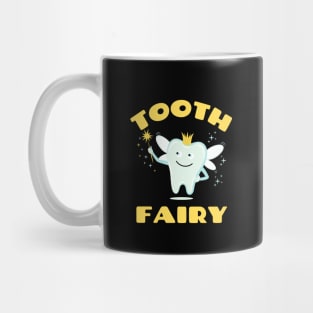 Tooth Fairy - Cute Tooth Fairy Pun Mug